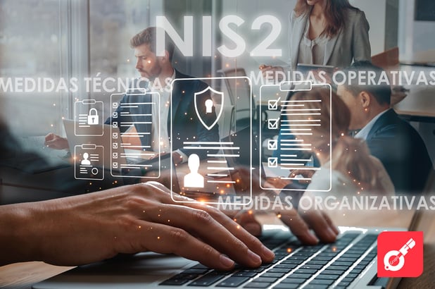 NIS2: Medidas para la gestión de riesgos de Ciberseguridad y Obligaciones de notificación