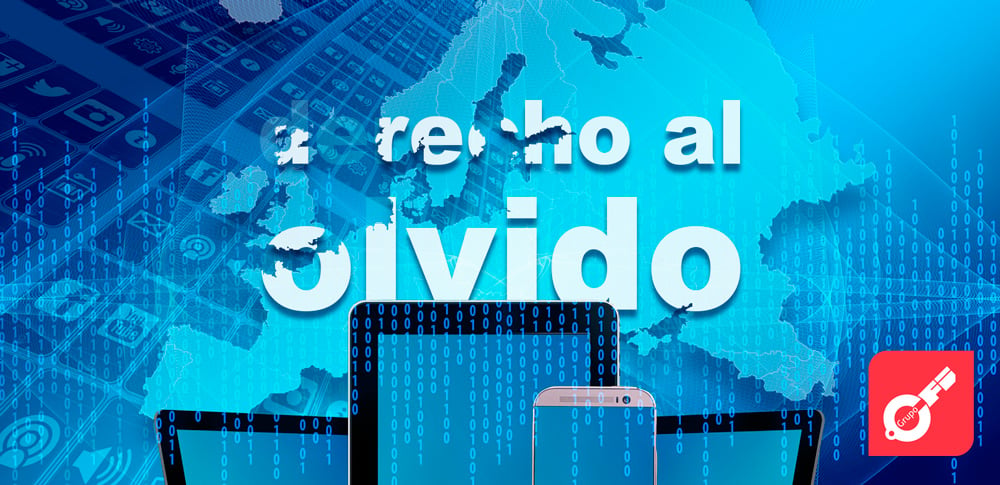 Derecho al Olvido, pero solo en Europa. O en la Unión Europea, para ser más exactos. | Grupocfi